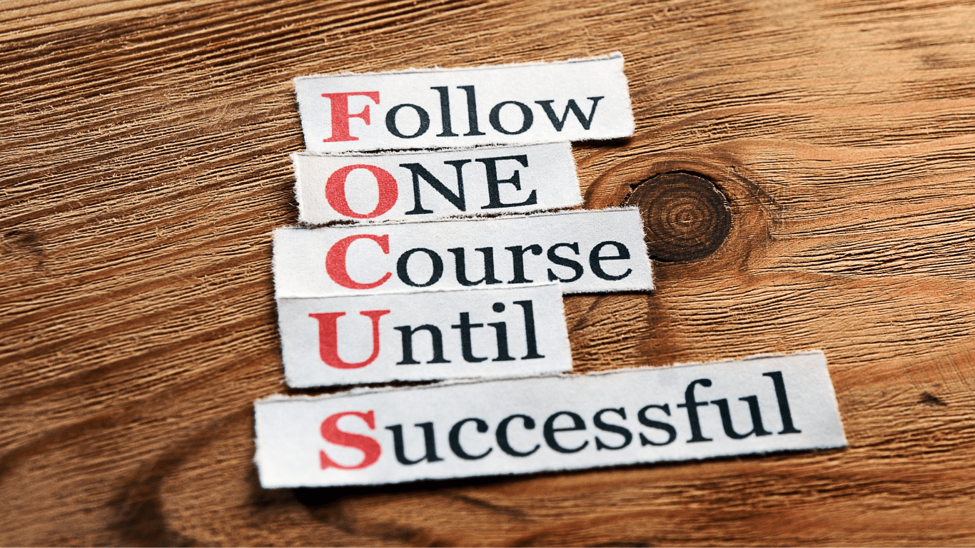 Words FOCUS - Follow One Course Until Successful