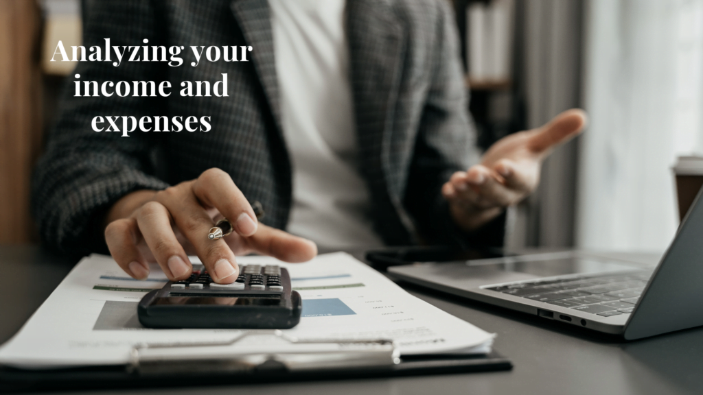 analyzing your income and expenses