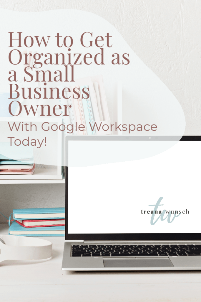 How To Get Organized as a Small Business Owner with Google Workspace Today 8 google workspace