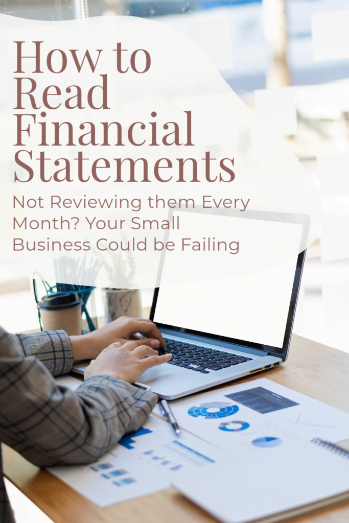 How to Read Financial Statements - Not Reviewing them Every Month? Your Small Business Could be Failing and You Don't Even Know it. 19 how to read financial statements