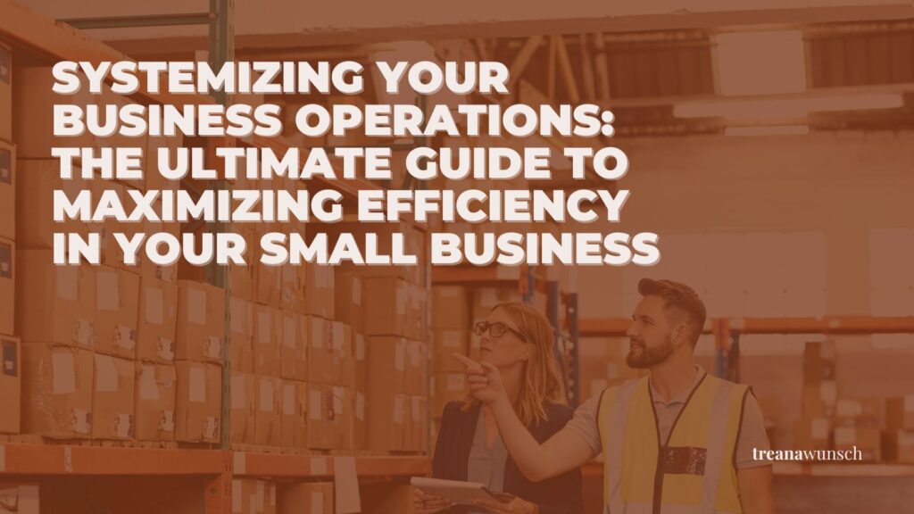 Systemizing Your Business Operations: The Ultimate Guide to Maximizing Efficiency in Your Small Business 15 systemizing your business operations