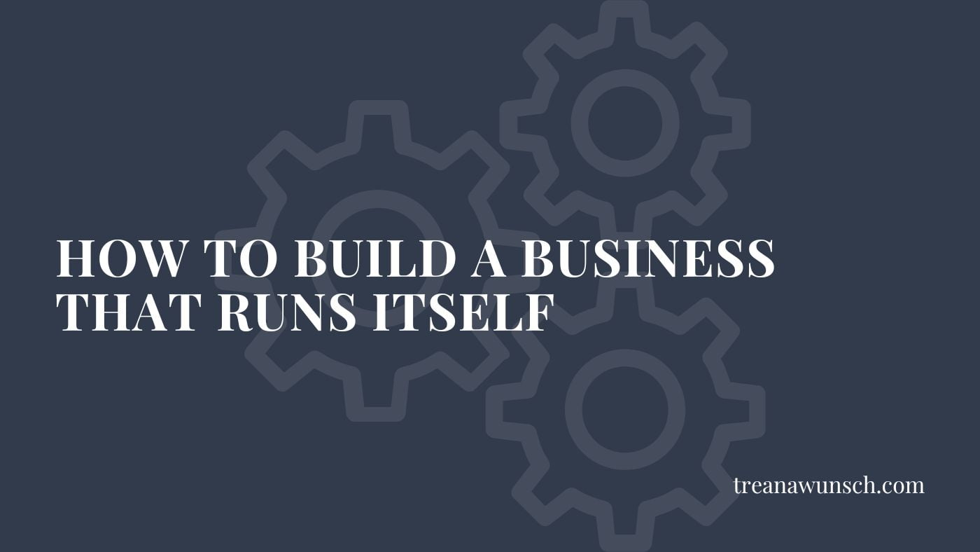 build a business that runs itself